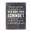 Metall Schild mit Spruch: Drum prüfe, wer sich ewig schindet..., 26x35cm, Gerrys Garden