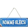 Metall Schild mit Spruch: Komme gleich, 30x10cm, Hänger, Gerrys Garden