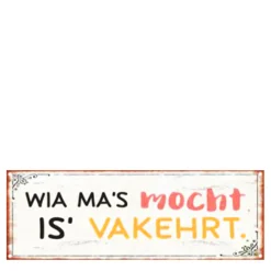 Metall Schild mit Spruch: Wia ma´s mocht..., 20x7cm, Gerrys Garden